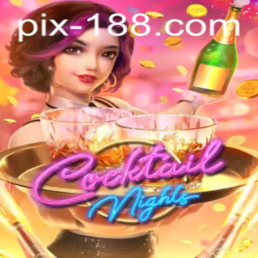 Exploring the World of CocktailNights with Pix188: A Thrilling Gaming Experience